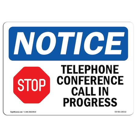 Signmission OSHA Sign, 12" H, Rigid Plastic, Telephone Conference Call In Progress Sign With Symbol, Landscape OS-NS-P-1218-L-18532